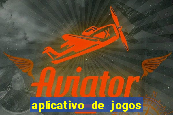 aplicativo de jogos para ganhar dinheiro no pix